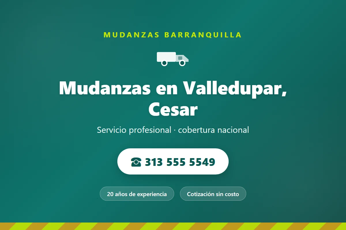 Mudanzas en Valledupar, Cesar - servicio profesional 313 555 5549